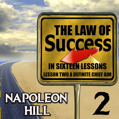 Обложка: Napoleon Hill. «The Law of Success. Lesson Two A Definite Chief Aim»